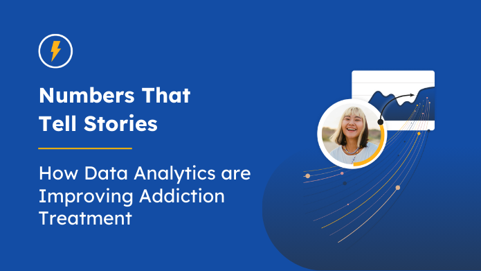 Numbers That Tell Stories: Data Analytics are Improving Addiction Treatment